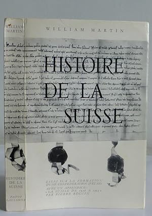 Histoire de la Suisse, Essai sur la formation d'une Confederation D'Etats, avec un appendice "La ...