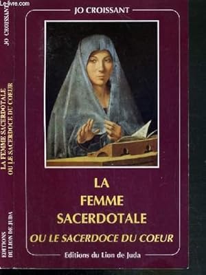 Image du vendeur pour LA FEMME SACERDOTALE OU LE SACERDOCE DU COEUR mis en vente par Le-Livre