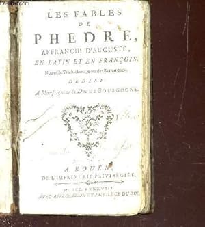 Bild des Verkufers fr LES FABLES DE PHEDRE AFFRANCHI D'AUGUSTE EN LATIN ET EN FRANCOIS - nouvele traduction avec des remarques ddies a Moseigneur le duc de Bourgogne. zum Verkauf von Le-Livre