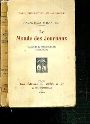 Imagen del vendedor de LE MONDE DES JOURNAUX - TABLEAUX DE LA PRESSE FRANCAISE CONTEMPORAINE - PARIS INTELLECTUEL ET ARTISTIQUE a la venta por Le-Livre