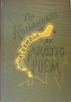 The Hollanders in Nova Zembla (1596-1597). An Arctic poem. Translated from the Dutch by Daniel va...