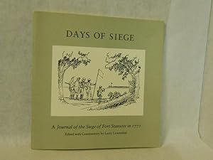 Bild des Verkufers fr Days of Siege: a journal of the Ssege of Fort Stanwix in 1777 zum Verkauf von Gil's Book Loft