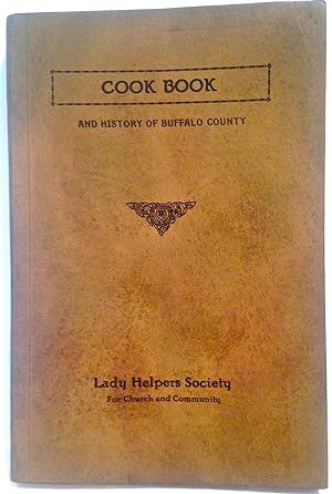 History and Cook Book Cook Book and History of Buffalo County