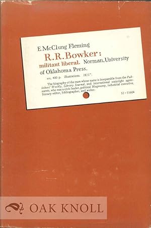 Seller image for R.R. BOWKER, MILITANT LIBERAL for sale by Oak Knoll Books, ABAA, ILAB