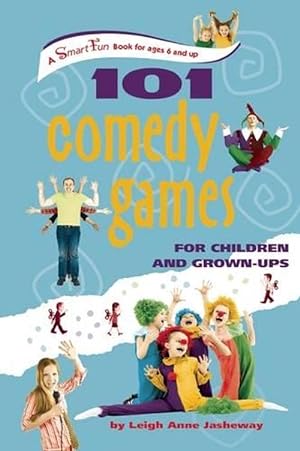 Imagen del vendedor de 101 Comedy Games for Children and Grown-Ups (Paperback) a la venta por Grand Eagle Retail