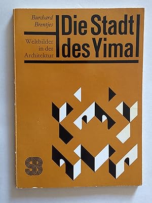 Die Stadt des Yima: Weltbilder in der Architektur