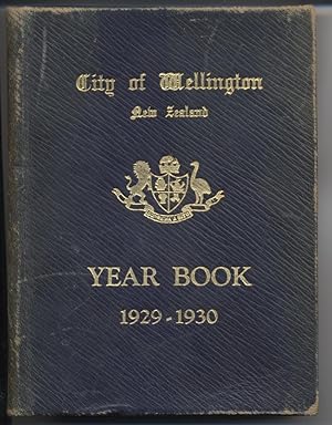 City of Wellington New Zealand Year Book April 1st, 1929, to March 31st, 1930