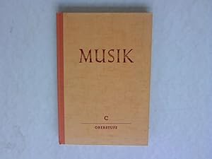 Seller image for Musik Ausgabe C Oberstufe 11. bis 13. Schuljahr. Ein Schulwerk fr Musikerziehung. Fr hhere Schulen. for sale by Antiquariat Bookfarm