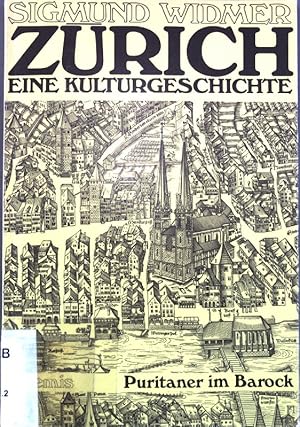 Imagen del vendedor de Zrich. Eine Kulturgeschichte, Band 6: Puritaner im Barock. a la venta por Antiquariat Bookfarm