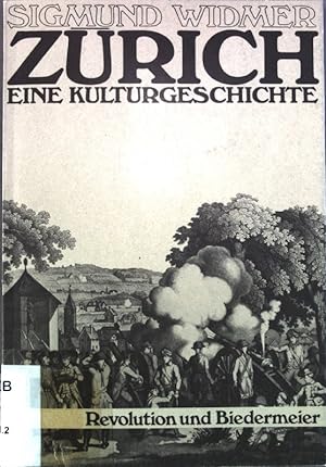 Imagen del vendedor de Zrich. Eine Kulturgeschichte, Band 8: Revolution und Biedermeier. a la venta por Antiquariat Bookfarm