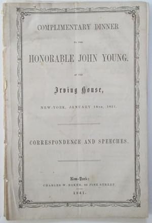 Complimentary Dinner to the Honorable John Young, at the Irving House, New York, January 18th, 18...