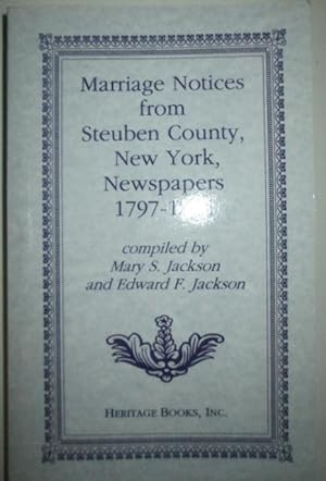 Immagine del venditore per Marriage Notices from Steuben County, New York, Newspapers 1797-1884 venduto da Mare Booksellers ABAA, IOBA