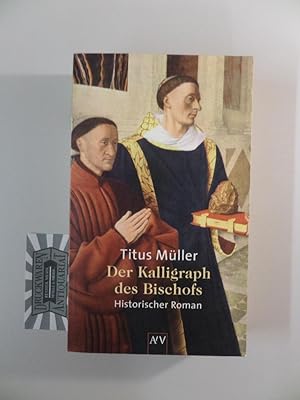 Der Kalligraph des Bischofs. Historischer Roman.