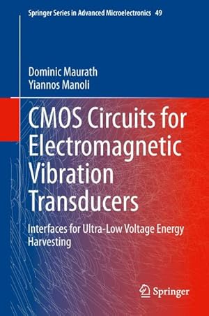 Image du vendeur pour CMOS Circuits for Electromagnetic Vibration Transducers : Interfaces for Ultra-Low Voltage Energy Harvesting mis en vente par AHA-BUCH GmbH