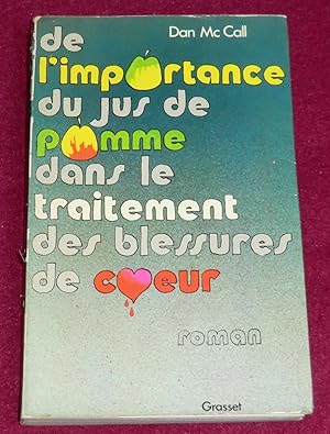 Seller image for DE L'IMPORTANCE DU JUS DE POMME DANS LE TRAITEMENT DES BLESSURES DE COEUR for sale by LE BOUQUINISTE