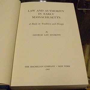 Immagine del venditore per LAW AND AUTHORITY IN EARLY MASSACHUSETTS. A STUDY IN TRADITION AND DESIGN. venduto da Parnassus Book Service, Inc