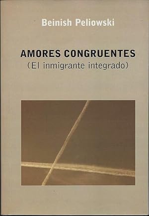 Amores congruentes (El inmigrante integrado)