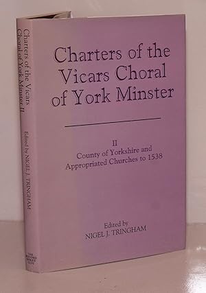 Bild des Verkufers fr Charters of the Vicars Choral of York Minster: II County of Yorkshire and Appropriated Churches to 1538 zum Verkauf von Kerr & Sons Booksellers ABA