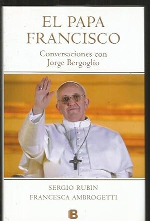 PAPA FRANCISCO - EL. CONVERSACIONES CON JORGE BERGOGLIO