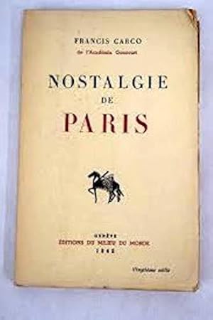 Seller image for Nostalgie de paris dition du milieu du monde genve. 1941. in-12 broch. 250p for sale by JLG_livres anciens et modernes