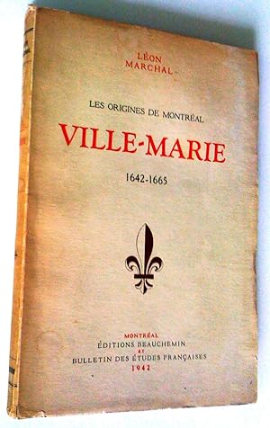 Image du vendeur pour Les origines de Montral. Ville-Marie 1642-1665 mis en vente par Claudine Bouvier