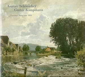 Gustav Schönleber. Gustav Kampmann (Zweimal Natur um 1900)