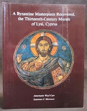 Imagen del vendedor de A Byzantine Masterpiece Recovered, the Thirteenth-Century Murals of Lysi, Cyprus a la venta por Exquisite Corpse Booksellers