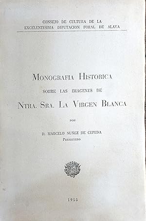 Imagen del vendedor de MONOGRAFA HISTRICA SOBRE LAS IMGENES DE NTRA. SRA. LA VIRGEN BLANCA a la venta por Ziggurat Libros