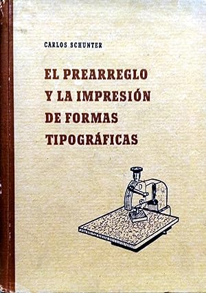 Imagen del vendedor de EL PREARREGLO Y LA IMPRESIN DE FORMAS TIPOGRFICAS a la venta por Ziggurat Libros