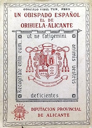 Bild des Verkufers fr UN OBISPADO ESPAOL EL DE ORIHUELA - ALICANTE. HISTORIA DOCUMENTADA A CONSIDERAR POR TODAS LAS IGLESIAS CRISTIANAS. TOMO I zum Verkauf von Ziggurat Libros