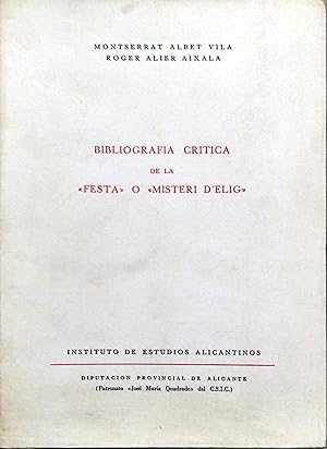 Immagine del venditore per BIBLIOGRAFA CRTICA DE LA "FESTA" O "MISTERI D'ELIG" venduto da Ziggurat Libros