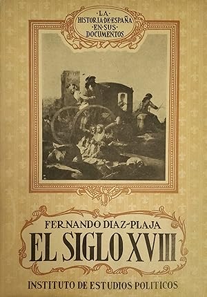 Imagen del vendedor de LA HISTORIA DE ESPAA EN SUS DOCUMENTOS. EL SIGLO XVIII a la venta por Ziggurat Libros