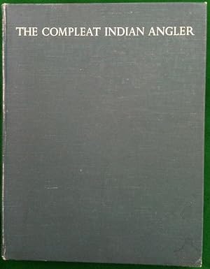 The Compleat Indian Angler [ Sometimes misquoted as The Complete Indian Angler ]