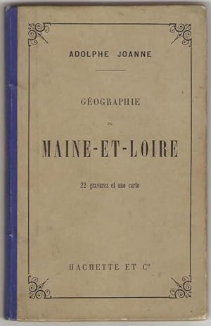 Géographie du département de Maine-et-Loire. Avec une carte coloriée et 22 gravures.