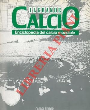 Il grande calcio. Enciclopedia del calcio mondiale.
