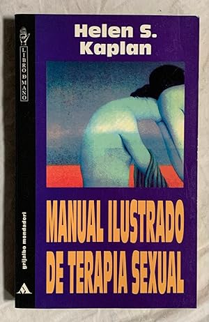 MANUAL ILUSTRADO DE TERAPIA SEXUAL by KAPLAN, Helen S.: (1997 ...
