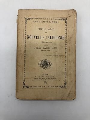 Image du vendeur pour Voyage autour du monde. Trois ans en Nouvelle-Caldonie (dition avec gravures) mis en vente par Librairie Historique F. Teissdre