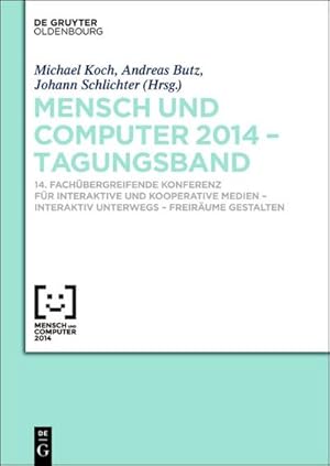 Seller image for Mensch und Computer 2014  Tagungsband : 14. Fachbergreifende Konferenz fr Interaktive und Kooperative Medien  Interaktiv unterwegs - Freirume gestalten for sale by AHA-BUCH GmbH