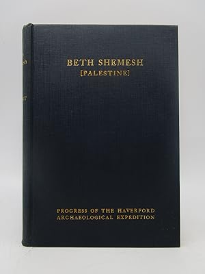 Beth Shemesh (Palestine): Progress of The Haverford Archaological Expedition (First Editon)
