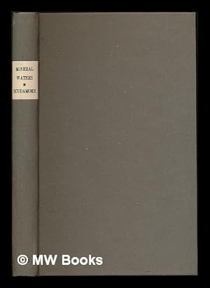 Seller image for A chemical and medical report of the properties of the mineral waters : of Buxton, Matlock, Tunbridge Wells, Harrogate, Bath, Cheltenham, Leamington, Malvern, and the Isle of Wight for sale by MW Books Ltd.