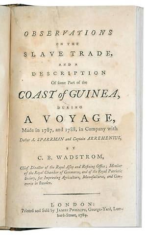 Observations on the Slave Trade, and a Description of some part of the Coast of Guinea, during a ...