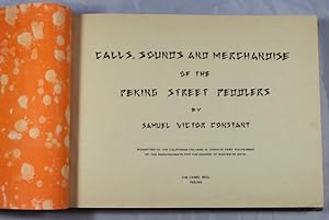 Calls, Sounds and Merchandise of the Peking Street Peddlers. Peking, The Camel Bell, [1936].