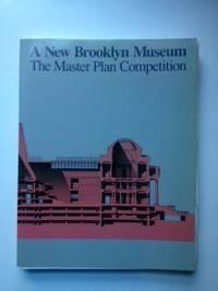 Bild des Verkufers fr A New Brooklyn Museum The Master Plan Competition zum Verkauf von WellRead Books A.B.A.A.