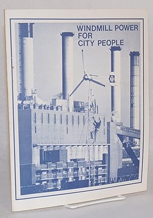 Windmill Power for City People: A Documentation of the First Urban Wind Energy System