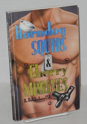Horndog squids and cherry marines