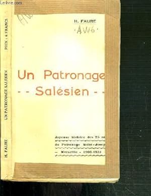 Bild des Verkufers fr UN PATRONAGE SALESIEN - JOYEUSE HISTOIRE DES 25 ANS DU PATRONAGE SAINT-JOSEPH - MARSEILLE - 1906-1931 zum Verkauf von Le-Livre
