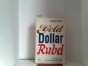 Gold, Dollar, Rubel