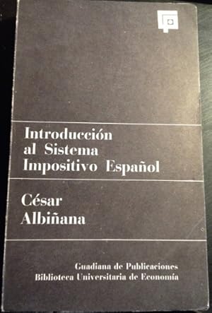 Seller image for INTRODUCCION AL SISTEMA IMPOSITIVO ESPAOL. for sale by Libreria Lopez de Araujo