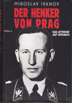Der Henker von Prag. Das Atentat auf Heydrich.