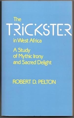 Image du vendeur pour The Trickster in West Africa: A Study of Mythic Irony and Sacred Delight mis en vente par Footnote Books